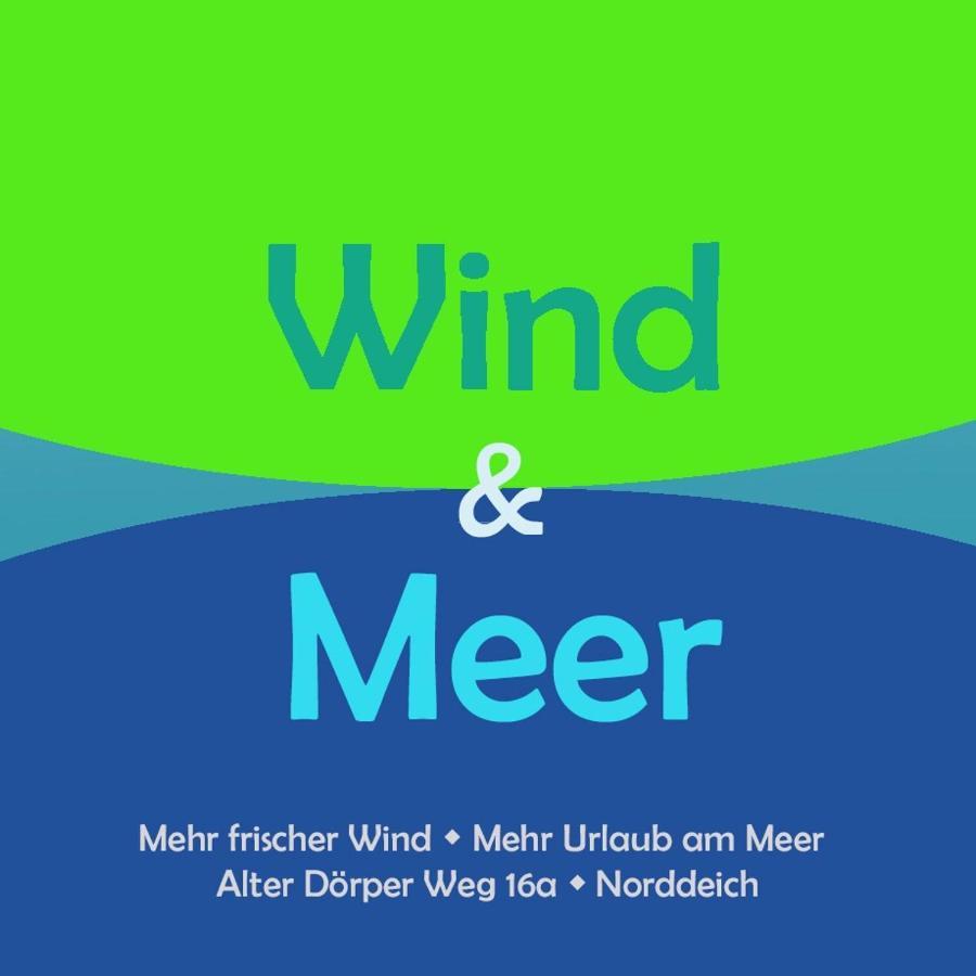 Wind und Meer - traumhaft an der Nordsee Norddeich  Exterior foto